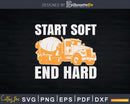 Funny Concrete Finisher Start Soft End Hard Svg T-shirt