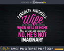 Funny Concrete Finisher’s Wife Svg T-shirt Design