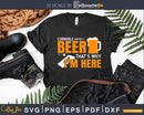 Funny Cornhole and Beer That’s Why I’m Here Svg Dxf Png