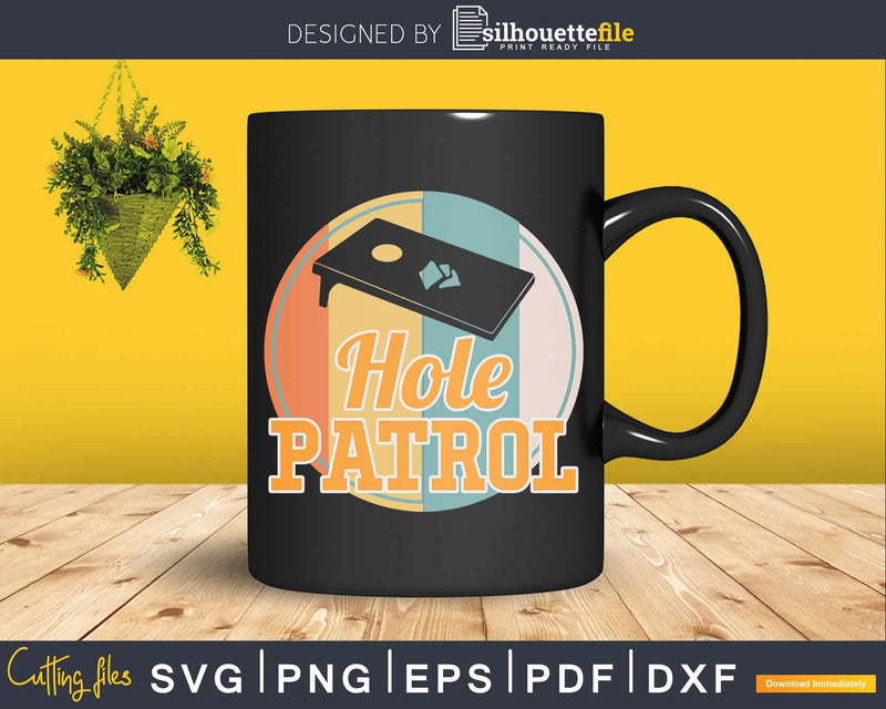 Funny Cornhole Game Hole Patrol Shirt Design Svg Cut File