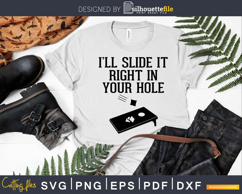 Funny Cornhole I’ll Slide It Right In Your Hole Svg Dxf