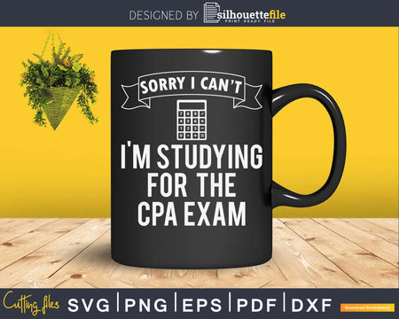 Funny CPA Exam Studying Certified Public Accountant Svg Png