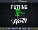 Funny Disc Golf Jokey Frisbee Putting Is Hard Svg Craft Cut