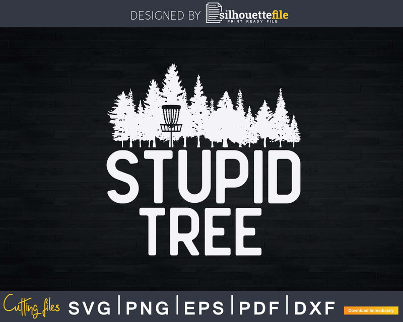 Funny Disc Golf Stupid Tree Distressed Frisbee Svg Png Dxf