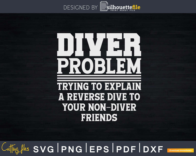 Funny Diver Problem Png Svg Dxf Cut Files
