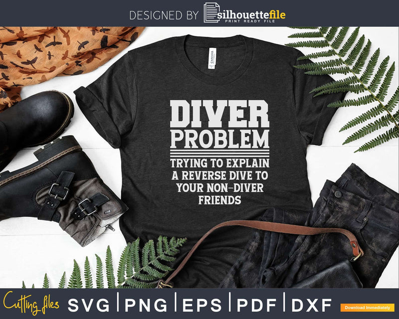 Funny Diver Problem Png Svg Dxf Cut Files