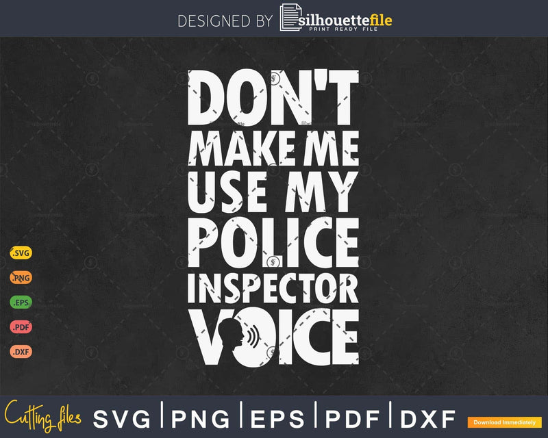 Funny Don’t Make Me Use My Police Inspector Voice