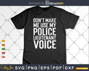 Funny Don’t Make Me Use My Police Lieutenant Voice