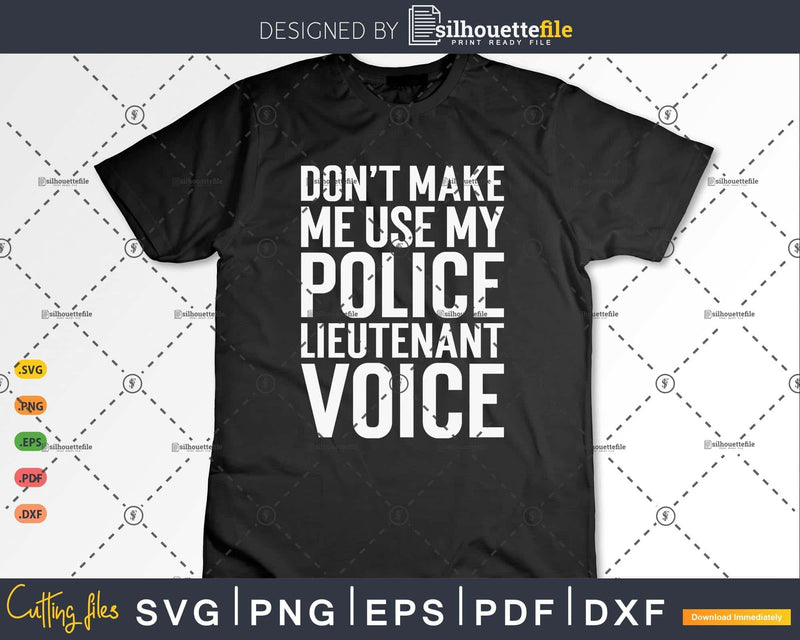 Funny Don’t Make Me Use My Police Lieutenant Voice