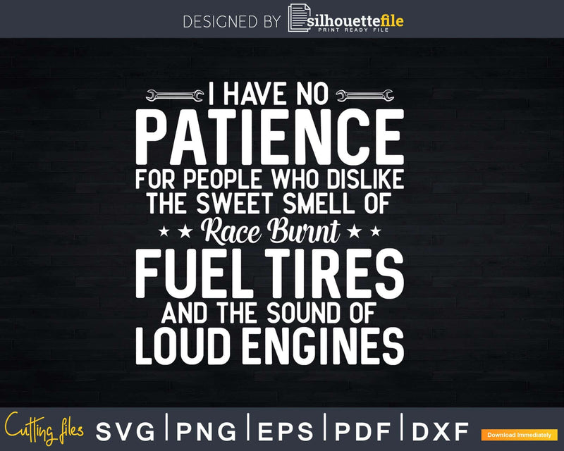 Funny Drag Racing No Patience Race Fuel Burnt Tires Png Svg