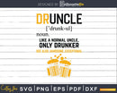 Funny Druncle Drinking Definition Svg Uncle Gift Print