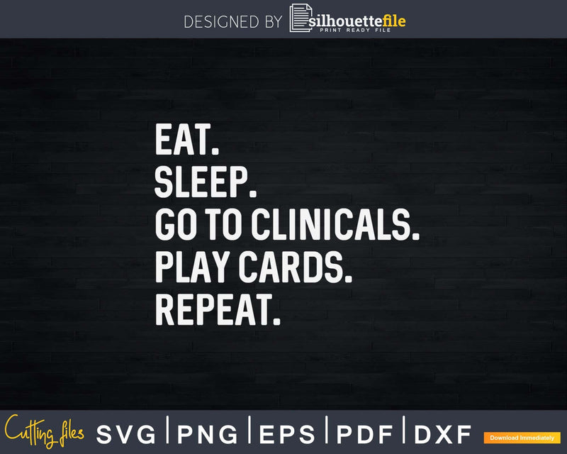 Funny Eat Sleep Clinical Play Cards Repeat Nurse Rn Svg Png