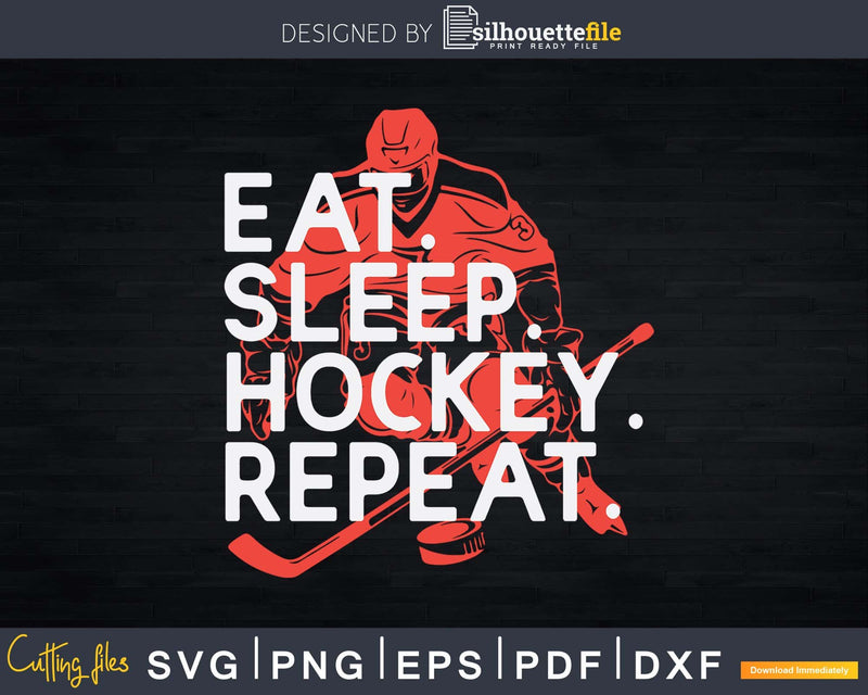 Funny Eat Sleep Hockey Repeat Svg Dxf Png Printable Cut