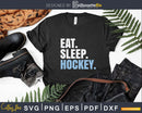 Funny Eat Sleep Hockey Svg Png Dxf Silhouette File