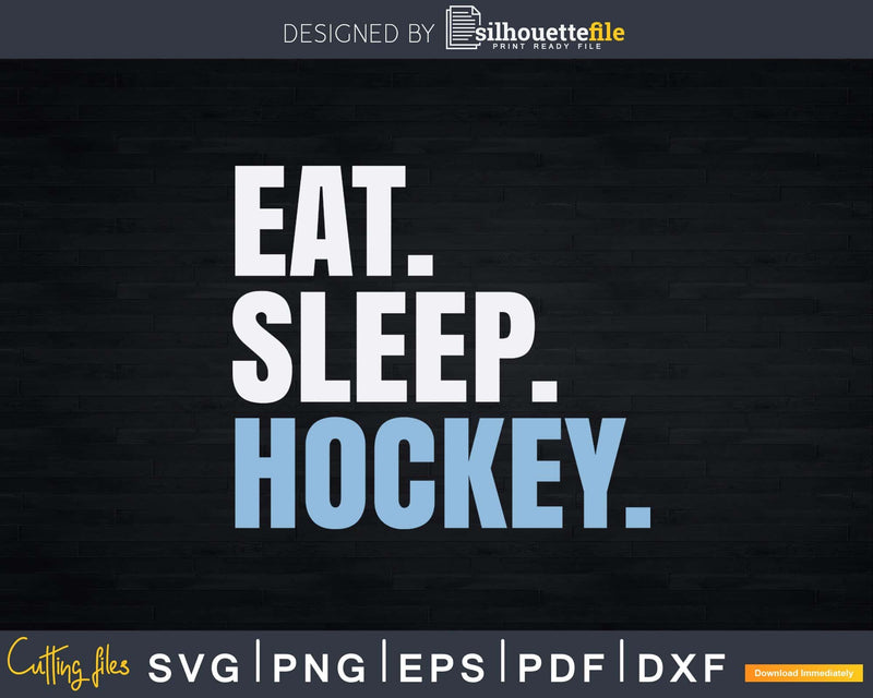 Funny Eat Sleep Hockey Svg Png Dxf Silhouette File