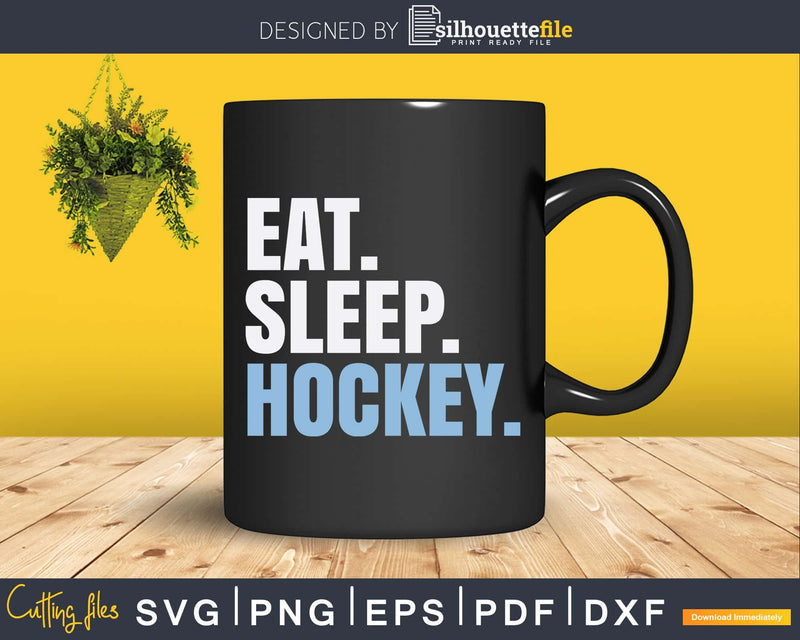 Funny Eat Sleep Hockey Svg Png Dxf Silhouette File
