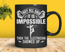 Funny Electrician They All Said It Is Impossible Svg Png