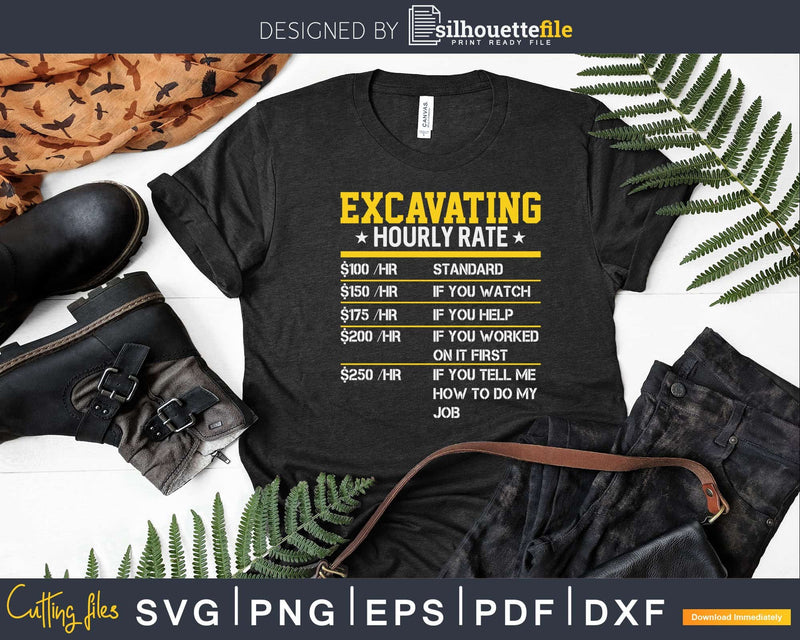 Funny Excavating Hourly Rate Excavator Svg Dxf Cutting Files
