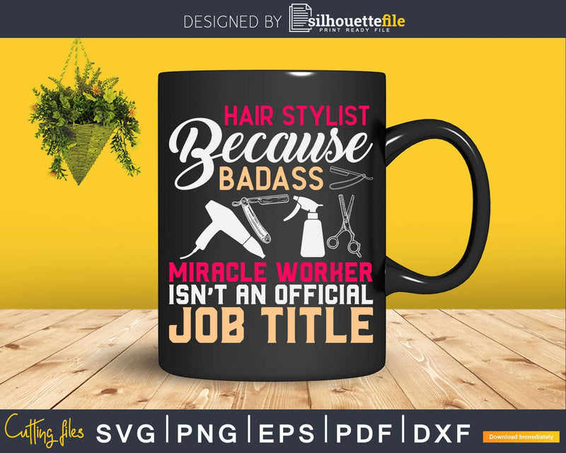 Funny Female Hairstylist Isn’t An Official Job Title Svg