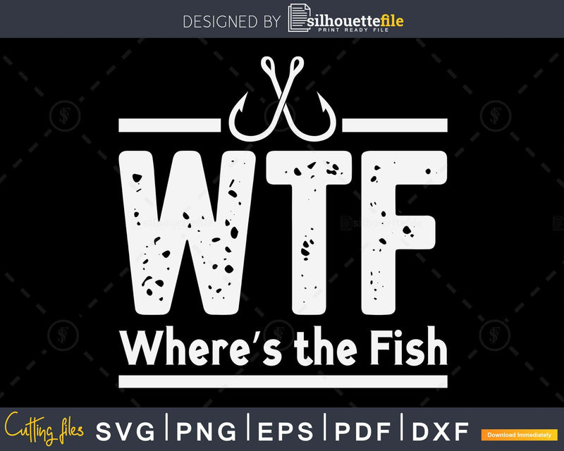 WTF Where’s the Fish svg design printable craft cut files