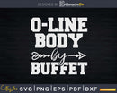 Funny Football Lineman O-Line Body By Buffet Svg Cricut