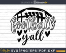 Funny Football Y’all Svg Craft Cricut Cut Files