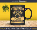 Funny Forestry Retirement Lumberjack Forester Svg T-shirt