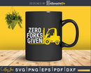 Funny Forklift Operator Zero Forks Given Svg Png Cricut Cut