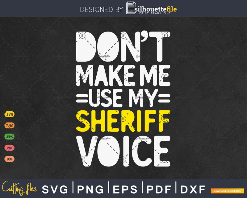 Funny Gifts Don’t Make Me Use My Sheriff Voice