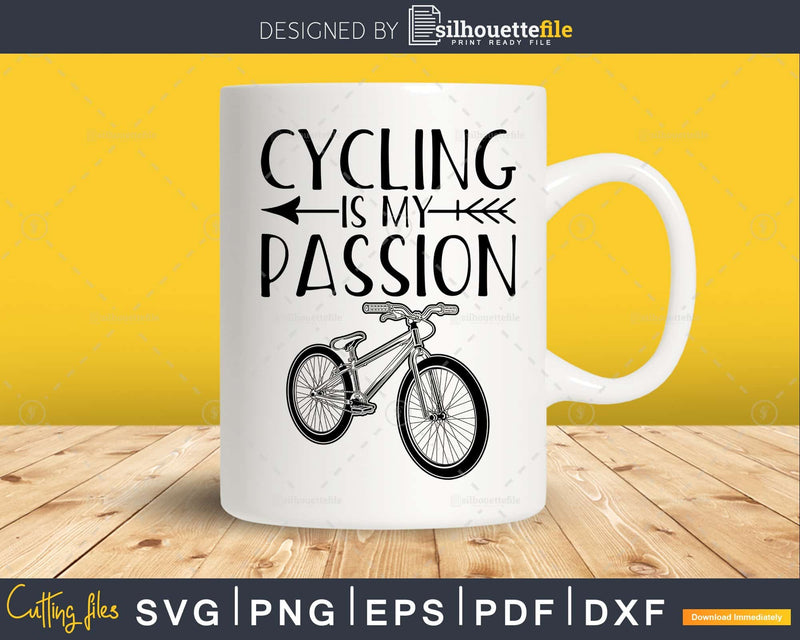 Funny Gifts For Cycling Enthusiasts – Is My Passion svg