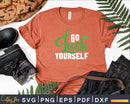 Funny Go Luck Yourself Saint Patrick’s Day Svg Png Cricut