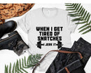 Funny Gym Workout When I Get Tired of Snatches svg png