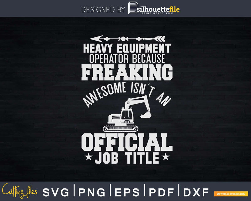 Funny Heavy Equipment Operator Awesome Svg Dxf Cutting Files