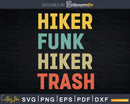 Funny Hiking Hiker Funk Trash Thru Hike Svg Dxf Cricut Files
