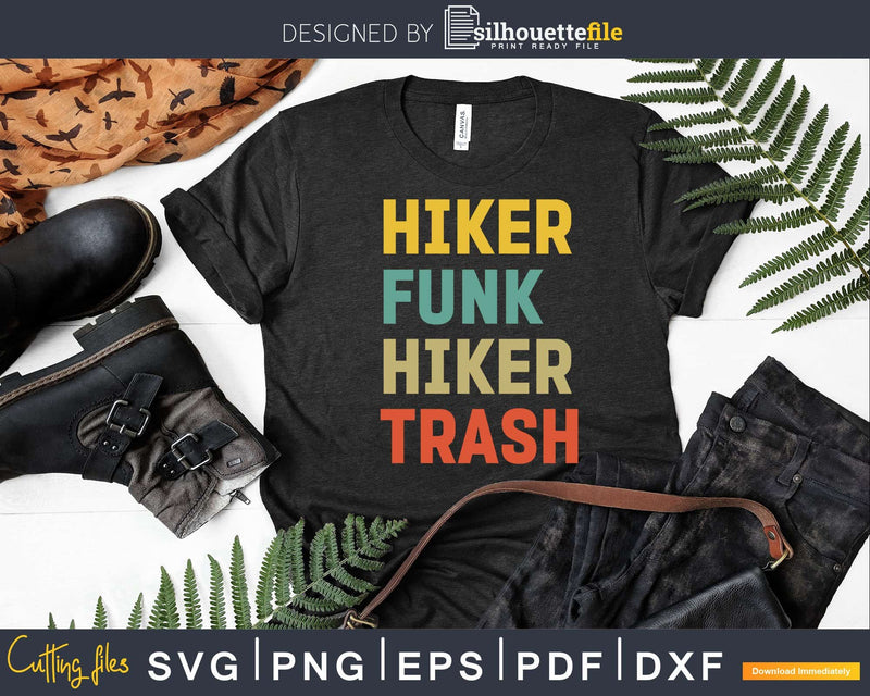 Funny Hiking Hiker Funk Trash Thru Hike Svg Dxf Cricut Files