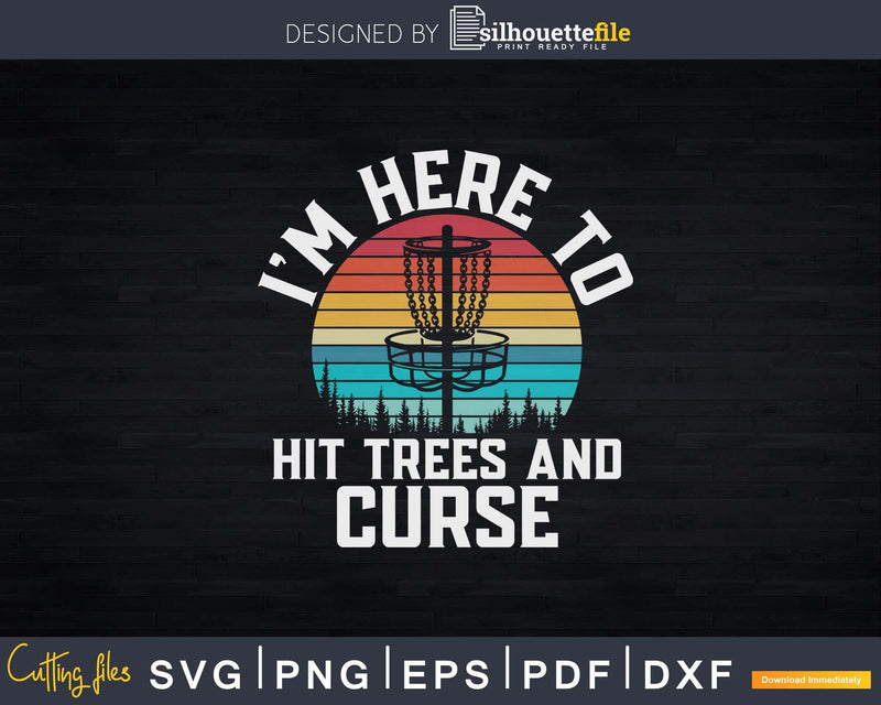 Funny Hit Trees and Curse Retro Disc Golf Svg Craft Cut File