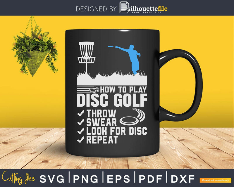 Funny How To Play Disc Golf Svg Craft Cut File