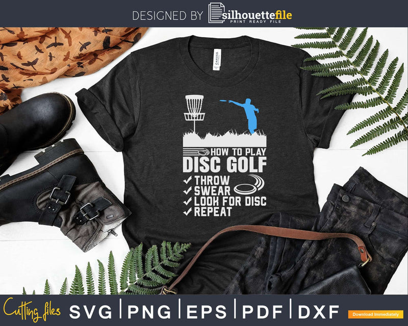 Funny How To Play Disc Golf Svg Craft Cut File