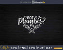 Funny Humor Got Plunger Plumber Svg Png Cut File