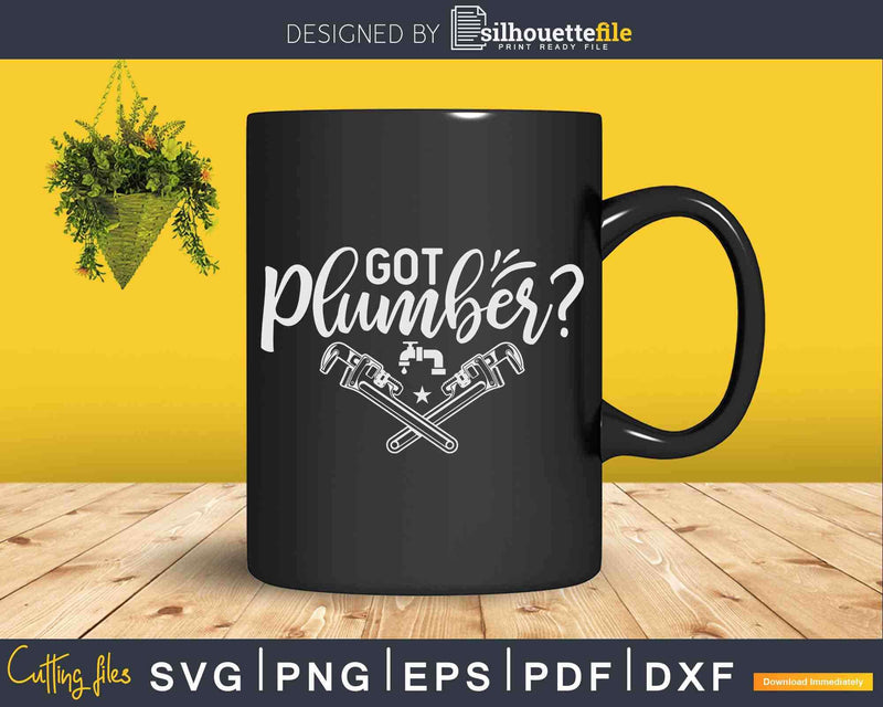 Funny Humor Got Plunger Plumber Svg Png Cut File