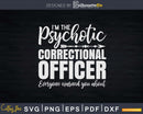 Funny I’m A Hot Psychotic Correctional Officer Warning