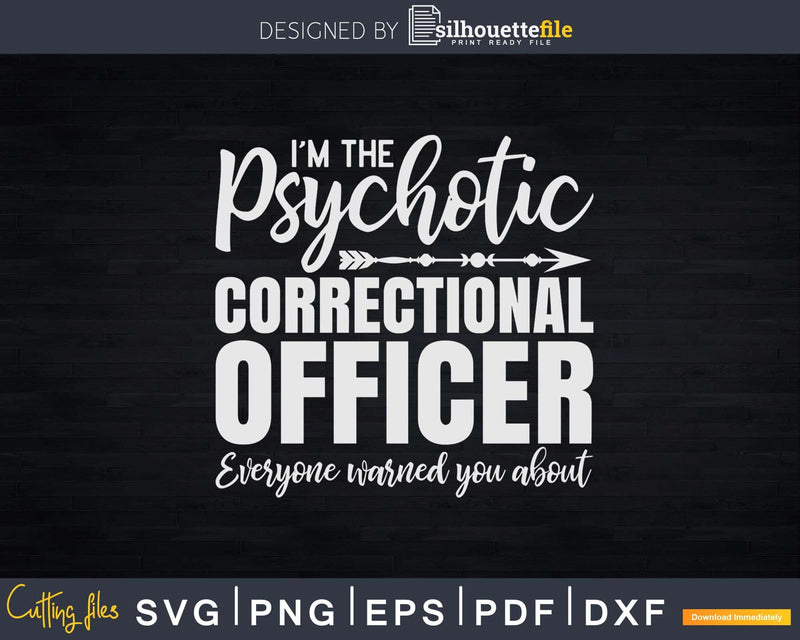 Funny I’m A Hot Psychotic Correctional Officer Warning