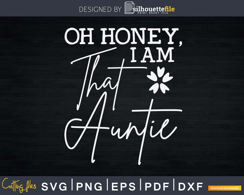 Funny I’m That Auntie Saying Svg Png Dxf Instant Cut Files