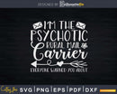 Funny I’m The Psychotic (Hot) Rural Mail Carrier Svg