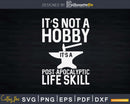 Funny It’s Not A Hobby Post-Apocalyptic Life Skill