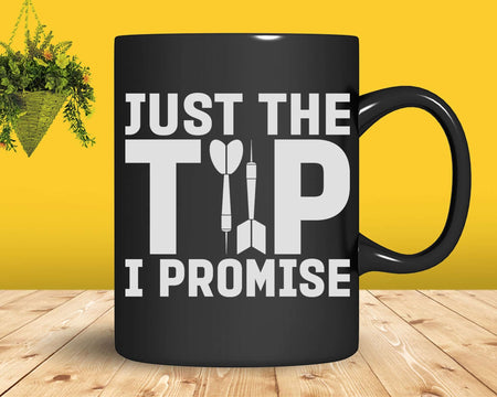 Funny Just The Tip I Promise Dart Darts Player Svg Png