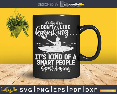Funny kayaking Smart People Sport Svg Dxf Digital Cut Files