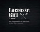 Funny Lacrosse Girl quote definition Svg Png Digital Cut