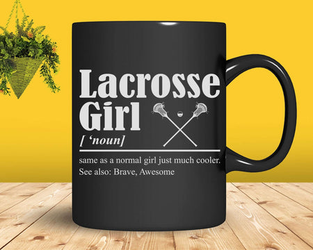 Funny Lacrosse Girl quote definition Svg Png Digital Cut