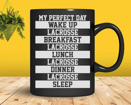 Funny Lacrosse Player Gift ’My Perfect Day’ Love Svg